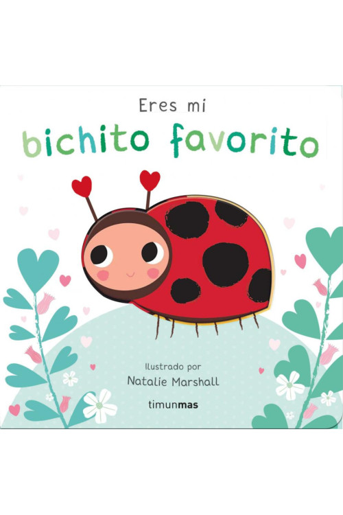 Eres mi bichito favorito